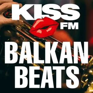 KISS FM – BALKAN BEATS