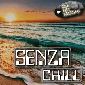Myhitmusic - SENZA CHILL