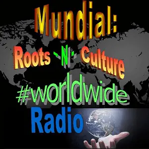 Roots-N-Culture #Worldwide Radio